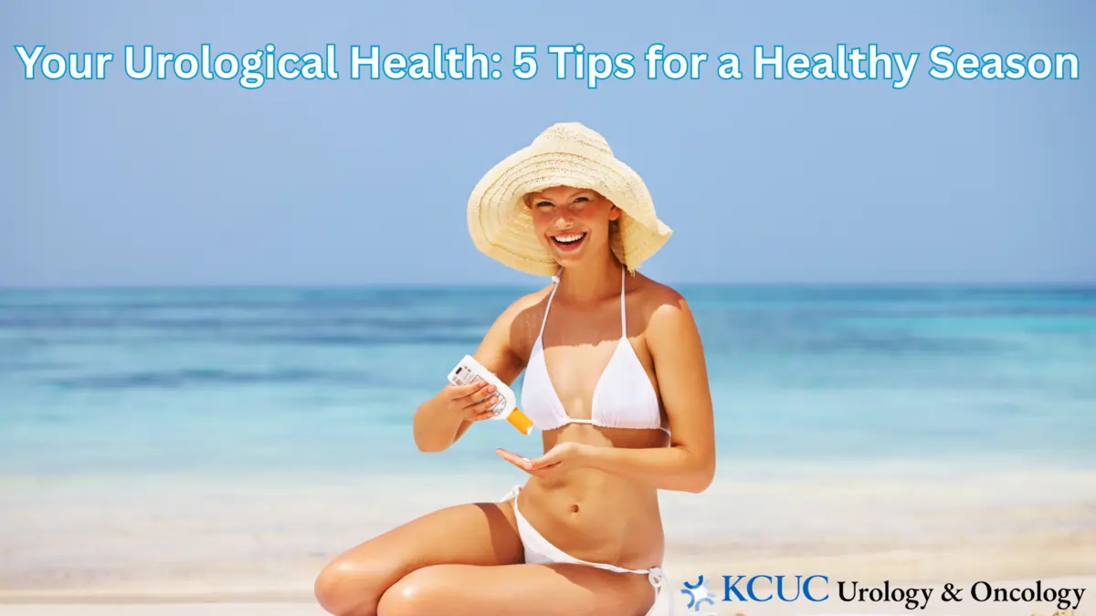 Your Urological Health 5 Tips for a Healthy Season, KCUC July 2025